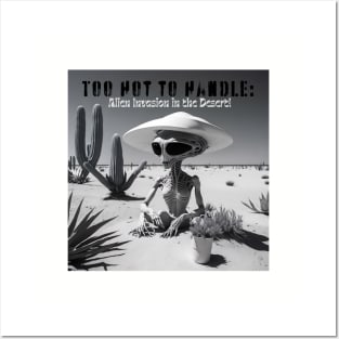 Too Hot to Handle: Alien Invasion in the Desert! Posters and Art